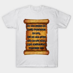 "He who guards his mouth preserves his life Proverbs 13:3 ROLL SCROLLS T-Shirt